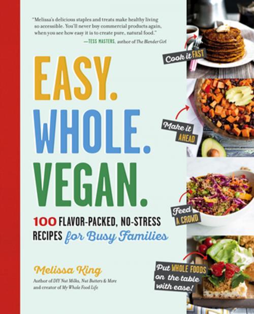 Cover of the book Easy. Whole. Vegan. by Melissa King, The Experiment