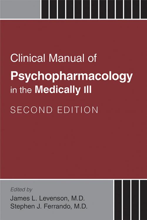 Cover of the book Clinical Manual of Psychopharmacology in the Medically Ill by , American Psychiatric Publishing