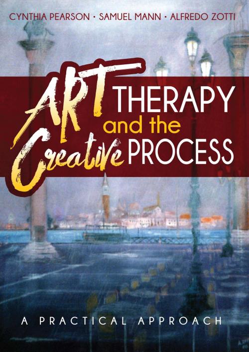 Cover of the book Art Therapy and the Creative Process by Cynthia Pearson, Alfredo Zotti, Loving Healing Press