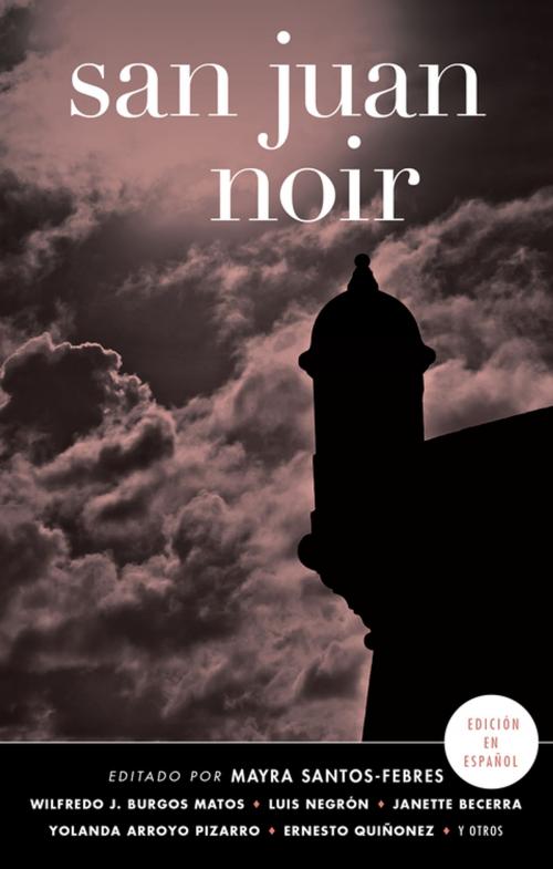 Cover of the book San Juan Noir (Spanish-language edition) by , Akashic Books