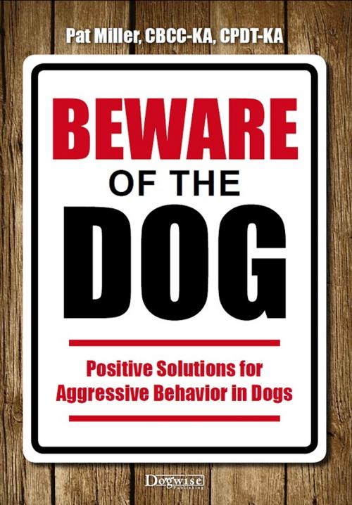 Cover of the book Beware Of The Dog by Pat Miller, Dogwise Publishing