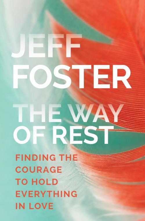 Cover of the book The Way of Rest by Jeff Foster, Sounds True