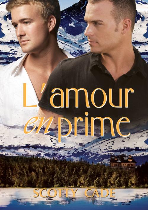 Cover of the book L'amour en prime by Scotty Cade, Dreamspinner Press