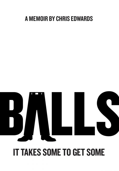 Cover of the book BALLS by Chris Edwards, Greenleaf Book Group Press