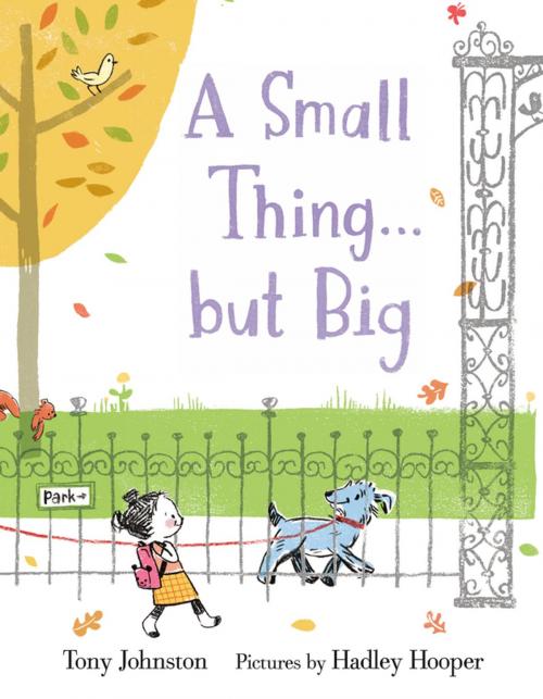 Cover of the book A Small Thing . . . but Big by Tony Johnston, Roaring Brook Press
