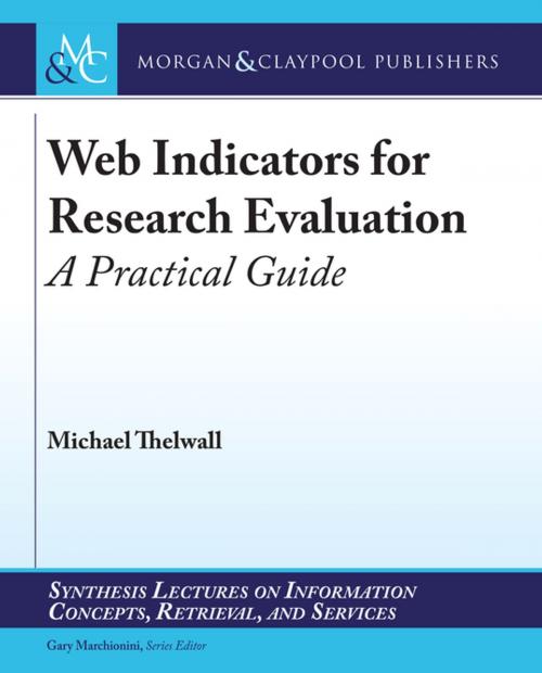 Cover of the book Web Indicators for Research Evaluation by Michael Thelwall, Gary Marchionini, Morgan & Claypool Publishers