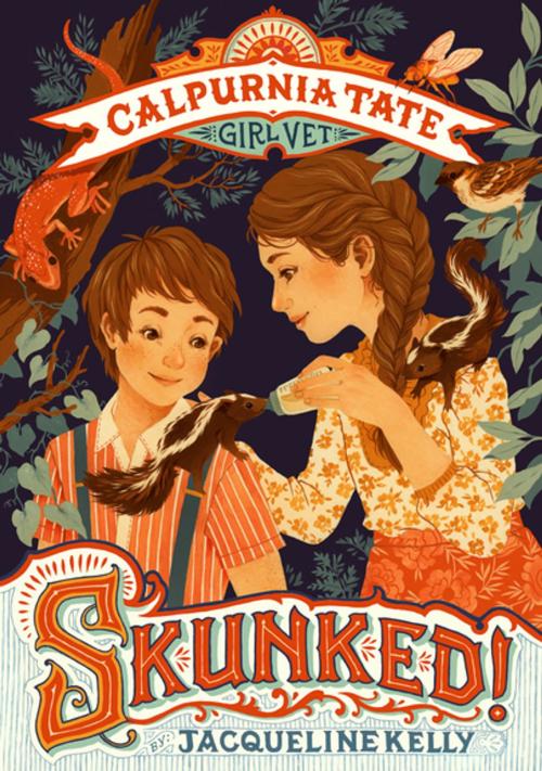 Cover of the book Skunked!: Calpurnia Tate, Girl Vet by Jacqueline Kelly, Henry Holt and Co. (BYR)