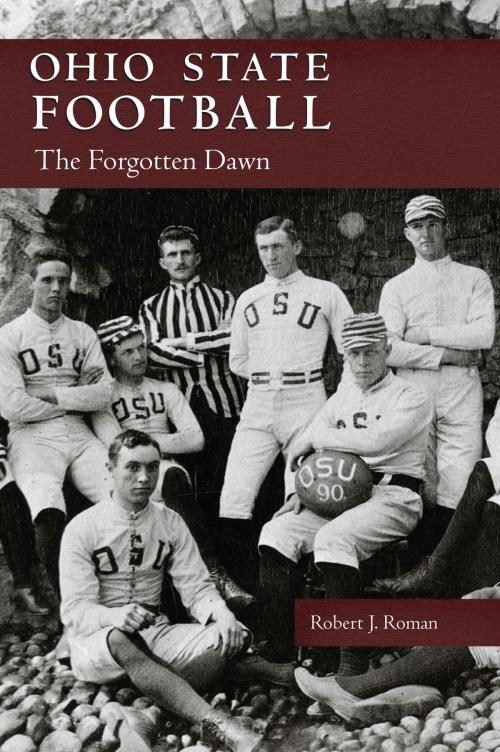 Cover of the book Ohio State Football by Robert J. Roman, University of Akron Press