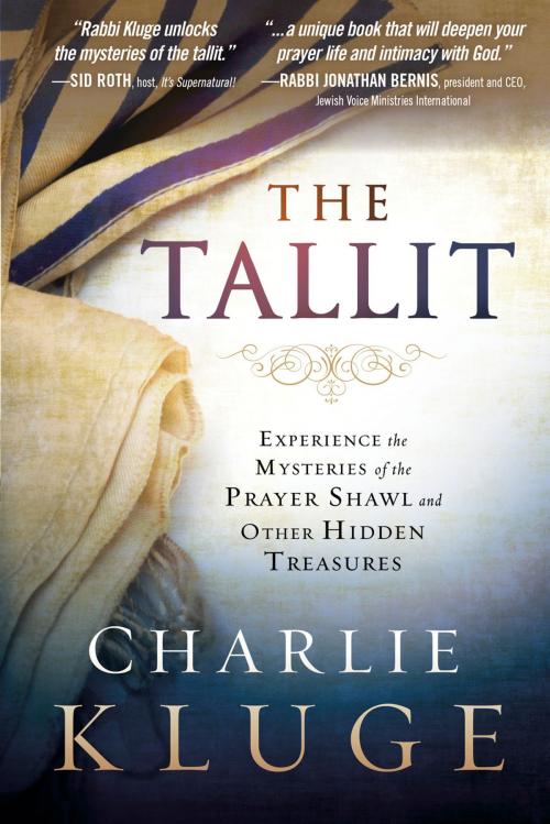 Cover of the book The Tallit by Charlie Kluge, Charisma House
