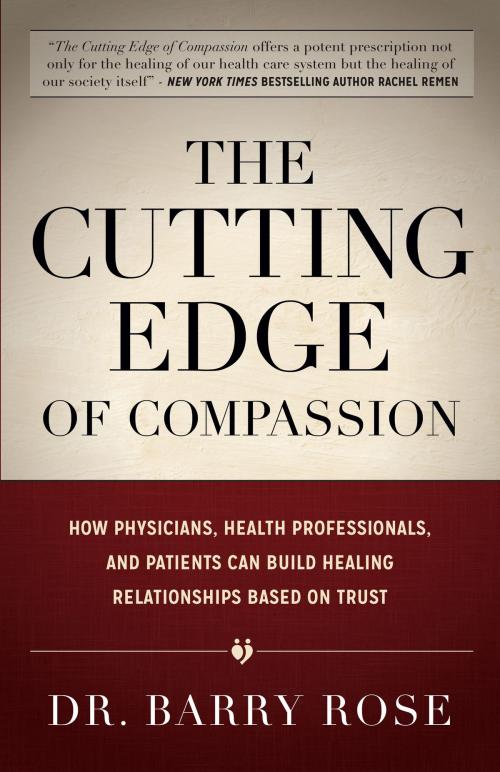 Cover of the book The Cutting Edge of Compassion by Dr. Barry Rose, Morgan James Publishing
