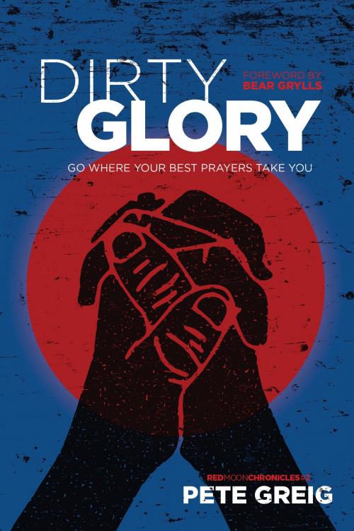 Cover of the book Dirty Glory by Pete Greig, The Navigators
