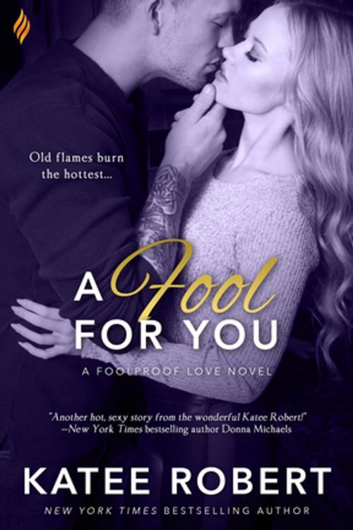 Cover of the book A Fool For You by Katee Robert, Entangled Publishing, LLC