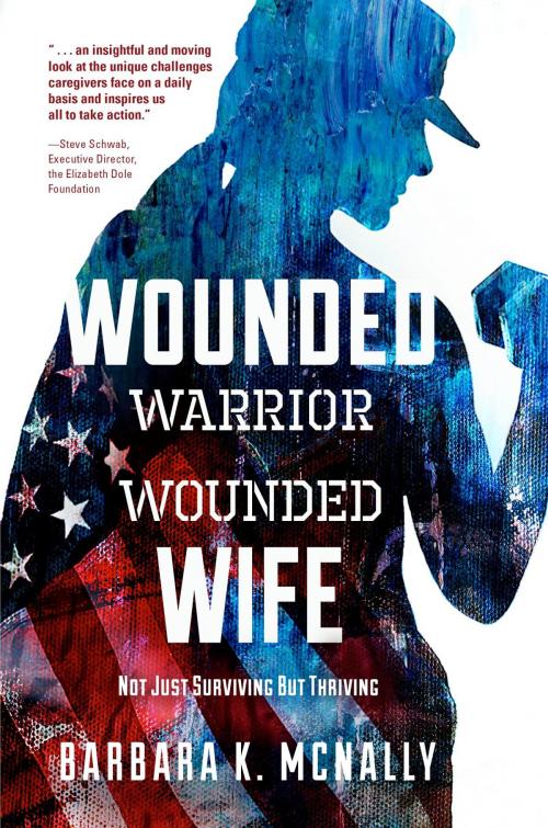 Cover of the book Wounded Warrior, Wounded Wife by Barbara K. McNally, Koehler Books