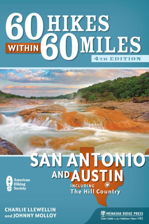 Cover of the book 60 Hikes Within 60 Miles: San Antonio and Austin by Charles Llewellin, Johnny Molloy, Menasha Ridge Press