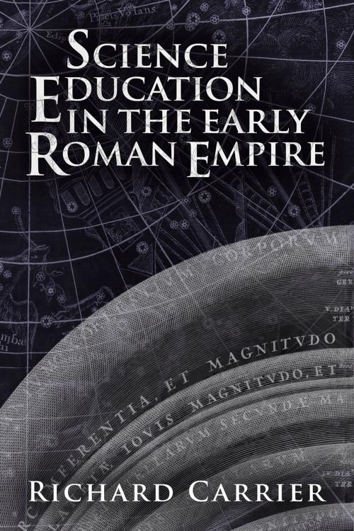 Cover of the book Science Education in the Early Roman Empire by Richard Carrier, Pitchstone Publishing
