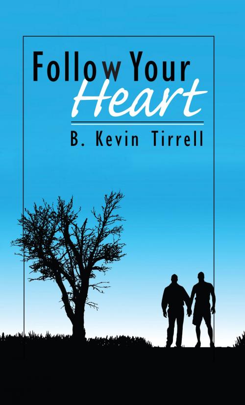 Cover of the book Follow Your Heart by Bruce Tirrell, Langdon Street Press