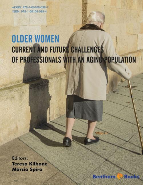 Cover of the book Older Women: Current and Future Challenges of Professionals with an Aging Population Volume: 1 by Teresa  Kilbane, Bentham Science Publishers