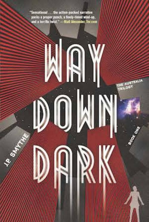 Cover of the book Way Down Dark by J.P. Smythe, Quercus