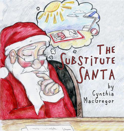 Cover of the book The Substitute Santa by Cynthia MacGregor, Crimson Cloak Publishing