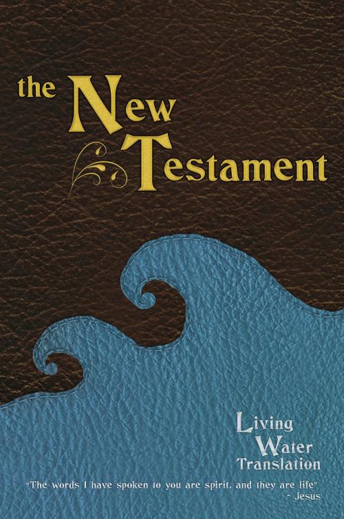 Cover of the book The Living Water New Testament by Roy Mayfield, Christian Faith Publishing