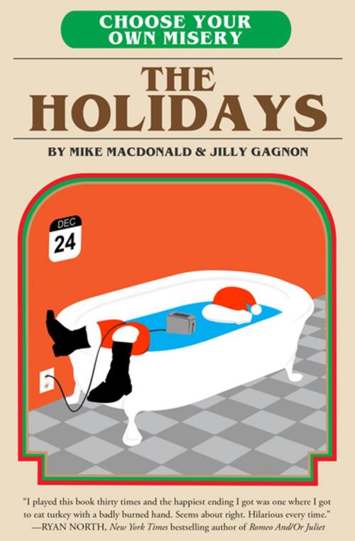 Cover of the book Choose Your Own Misery: The Holidays by Mike MacDonald, Jilly Gagnon, Diversion Books