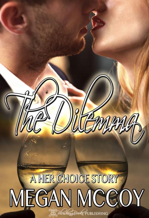 Cover of the book The Dilemma by Megan McCoy, Blushing Books