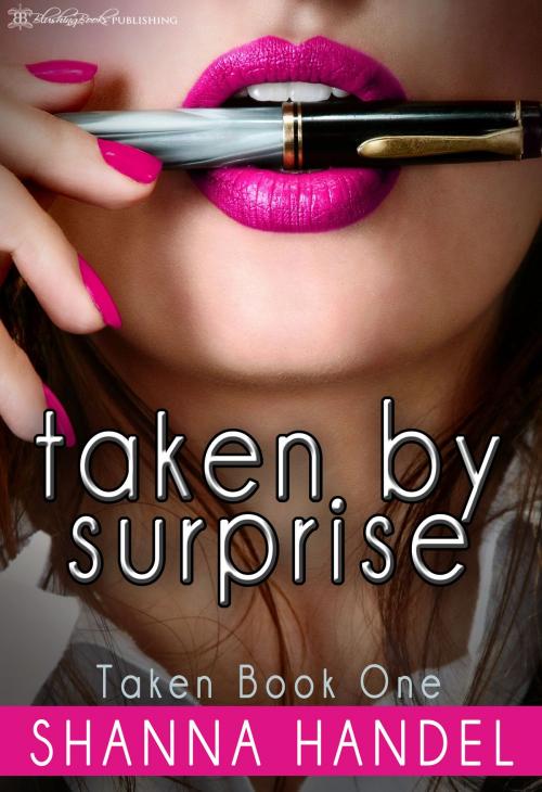 Cover of the book Taken by Surprise by Shanna Handel, Blushing Books