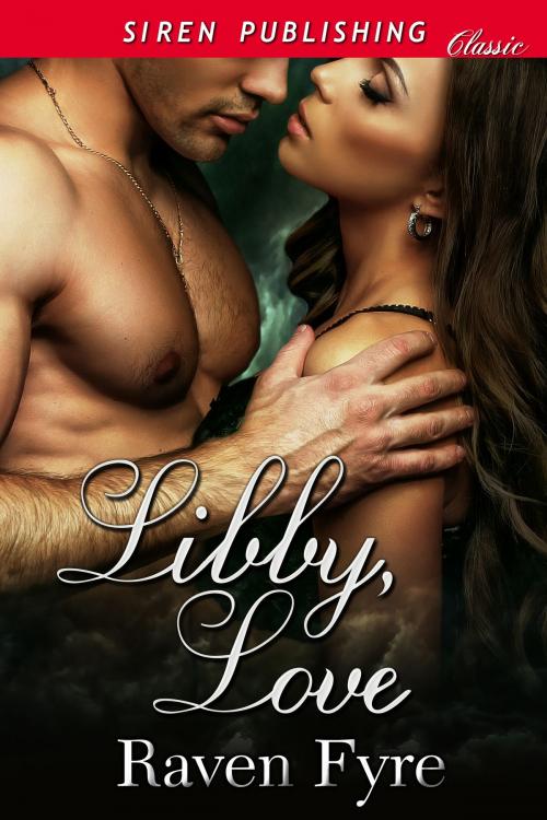 Cover of the book Libby, Love by Raven Fyre, Siren-BookStrand