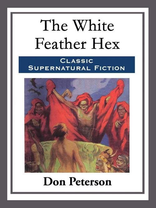 Cover of the book The White Feather Hex by Don Peterson, Start Publishing LLC