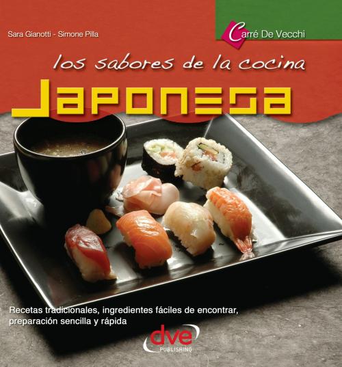 Cover of the book Los sabores de la cocina japonesa by Sara Gianotti, Simone Pilla, De Vecchi Ediciones