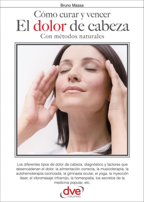 Cover of the book Cómo curar y vencer el dolor de cabeza by Bruno Massa, De Vecchi Ediciones