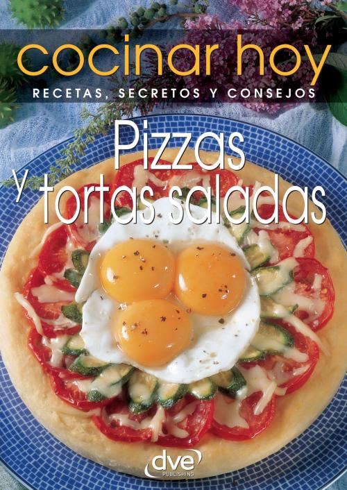 Cover of the book Pizzas y tortas saladas by Cocinar Hoy Cocinar Hoy, De Vecchi Ediciones