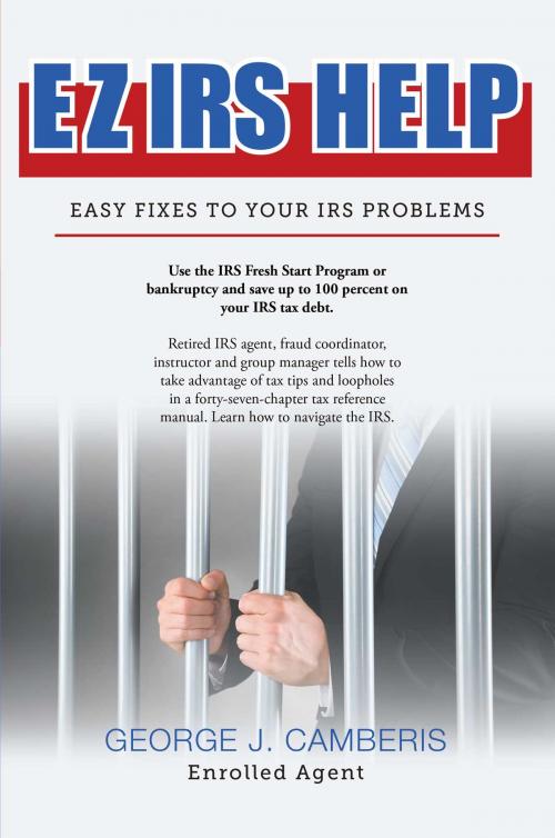 Cover of the book EZ IRS HELP by George J Camberis, Page Publishing, Inc.