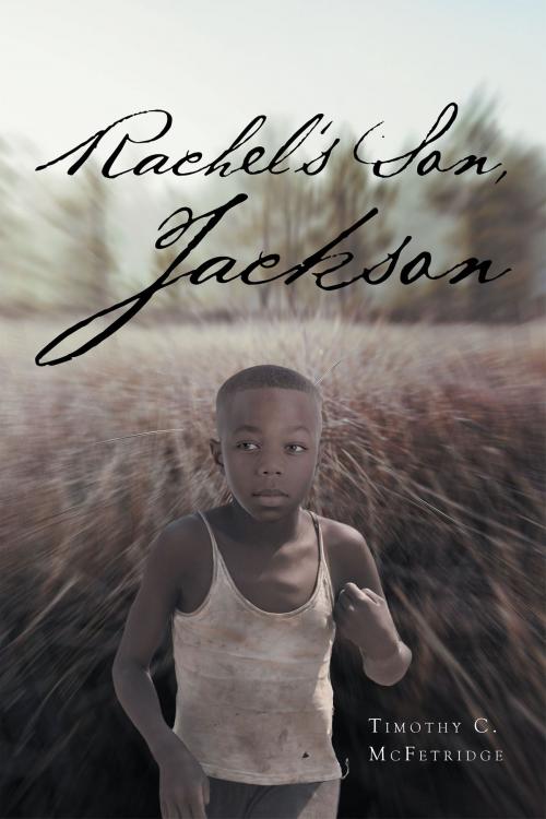 Cover of the book Rachel's Son, Jackson by Timothy C. McFetridge, Page Publishing, Inc.