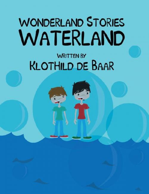 Cover of the book Wonderland Stories: Waterland by Klothild de Baar, America Star Books