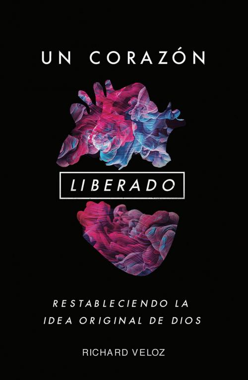 Cover of the book Un Corazon Liberado by Richard Veloz, LET Publications