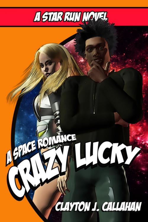 Cover of the book Crazy Lucky by Clayton J. Callahan, Double Dragon Publishing