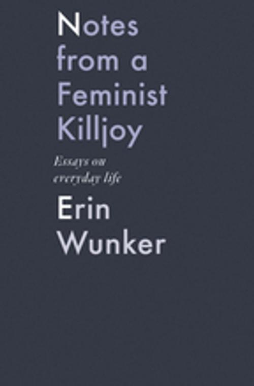 Cover of the book Notes from a Feminist Killjoy by Erin Wunker, BookThug
