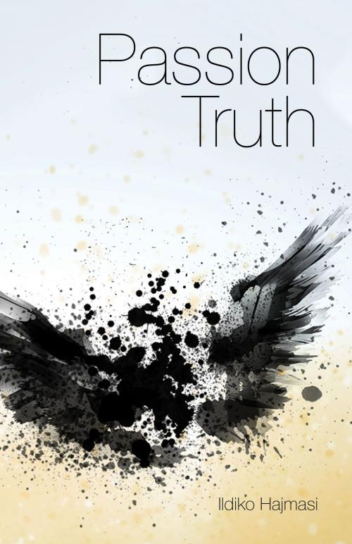 Cover of the book Passion Truth by Ildiko Hajmasi, Tellwell Talent
