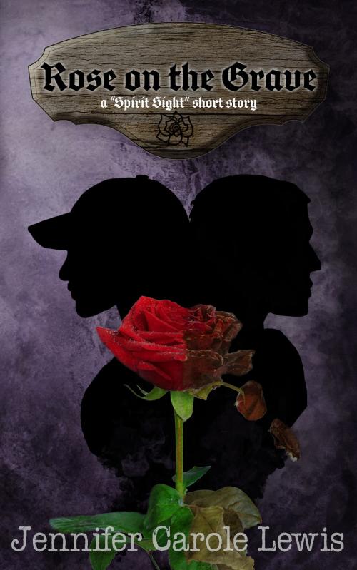 Cover of the book Rose on the Grave by Jennifer Carole Lewis, Past the Mirror Publishing
