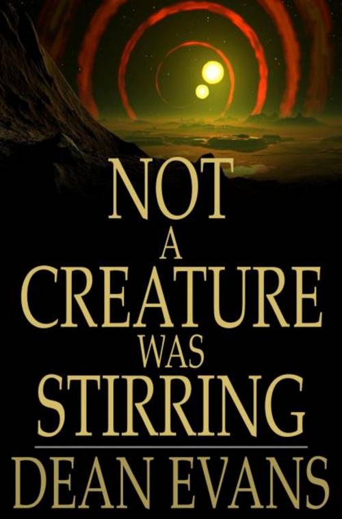 Cover of the book Not a Creature Was Stirring by Dean Evans, The Floating Press