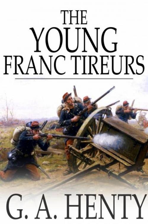 Cover of the book The Young Franc-Tireurs by G. A. Henty, The Floating Press