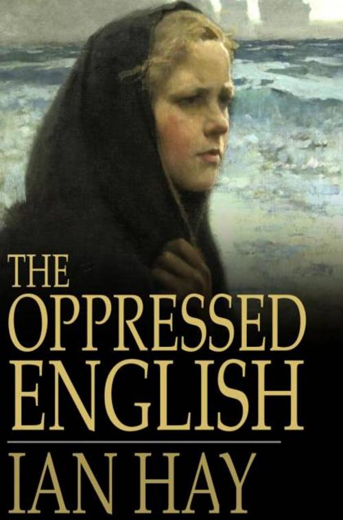 Cover of the book The Oppressed English by Ian Hay, The Floating Press
