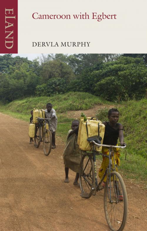 Cover of the book Cameroon with Egbert by Dervla Murphy, Eland Publishing