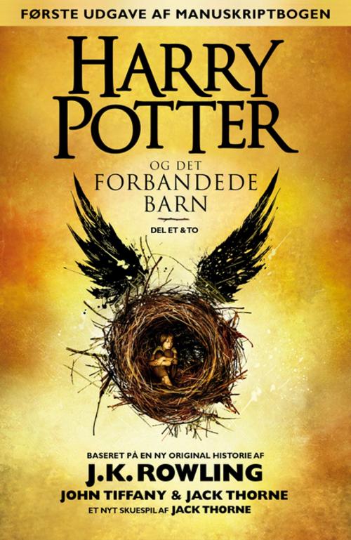 Cover of the book Harry Potter og det forbandede barn - Del et og to (Første udgave af manuskriptbogen) by J.K. Rowling, John Tiffany, Jack Thorne, Pottermore Publishing