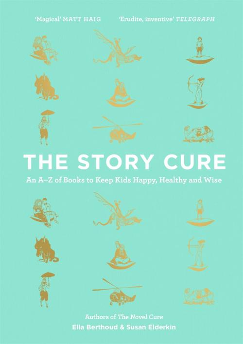 Cover of the book The Story Cure by Susan Elderkin, Ella Berthoud, Canongate Books
