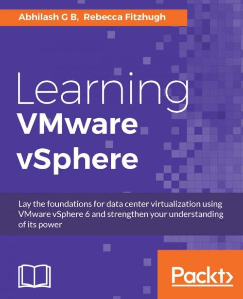 Cover of the book Learning VMware vSphere by Abhilash G B, Rebecca Fitzhugh, Packt Publishing