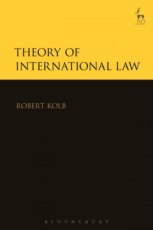Cover of the book Theory of International Law by Professor Robert Kolb, Bloomsbury Publishing