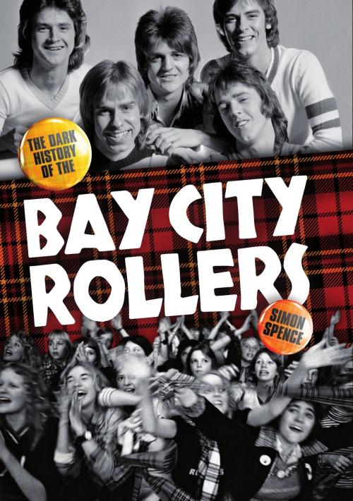 Cover of the book When The Screaming Stops: The Dark History Of The Bay City Rollers by Simon Spence, Music Sales Limited