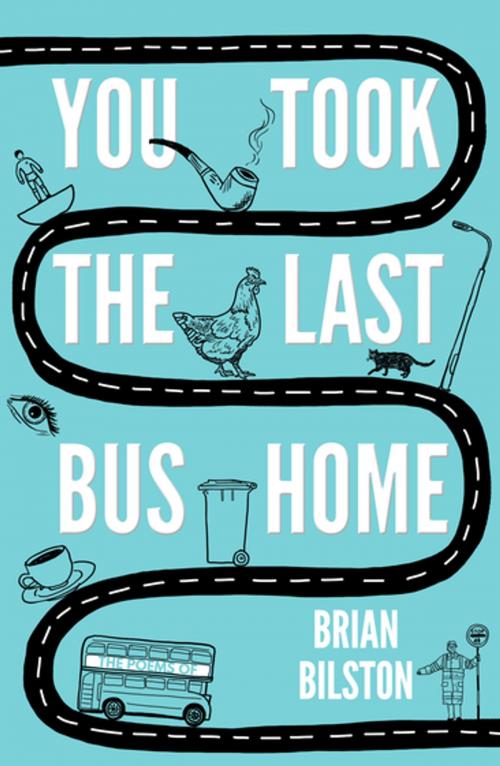 Cover of the book You Took the Last Bus Home by , Unbound